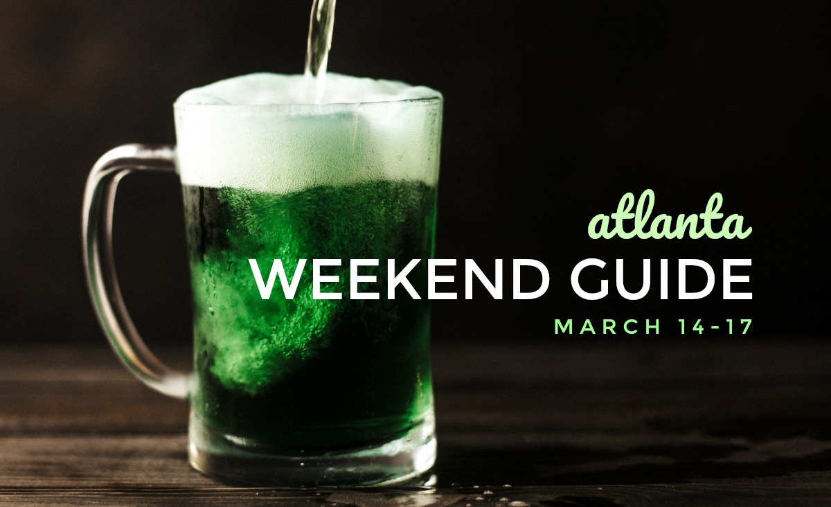 Atlanta Weekend Guide | March 14 - 17 - KIRKWOOD Atlanta Real Estate